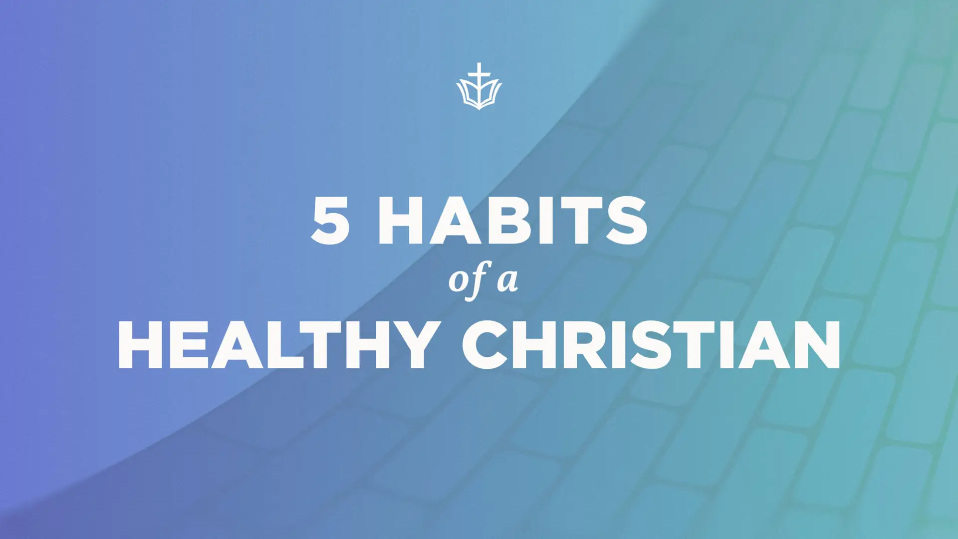 5 Habits of a Healthy Christian